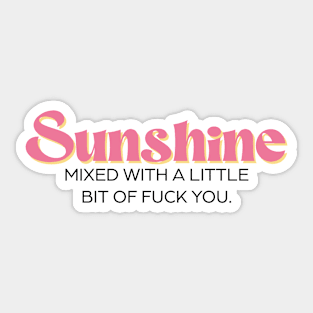 Sunshine and a little bit... Sticker